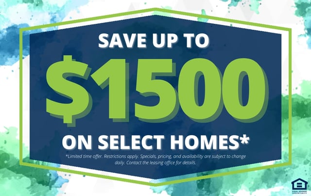 Save up to $1500 on select homes. Equal Housing Opportunity.