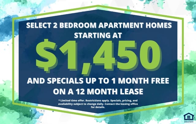 Select 2 bedroom apartment homes starting at $1,450 and specials up to 1 month free on a 12 month lease.