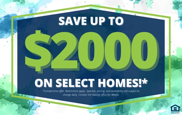 Save up to $2000 on select homes. Equal Housing Opportunity.